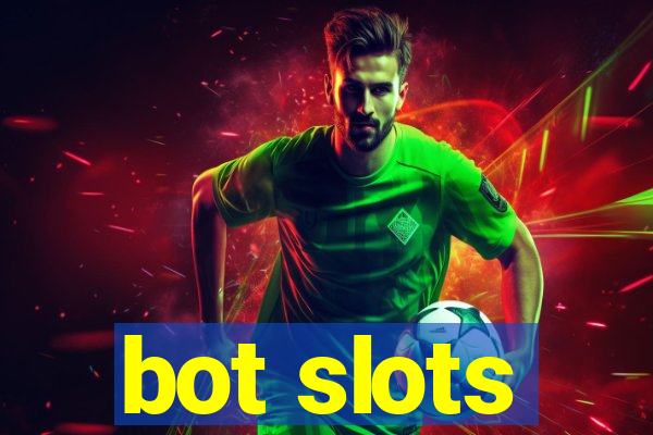 bot slots